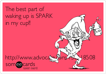 The best part of
waking up is SPARK
in my cup!!




http://www.advocare.com/150118508