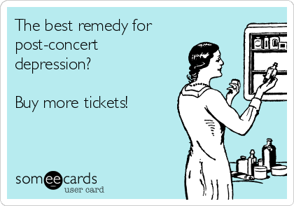 The best remedy for
post-concert
depression?

Buy more tickets!