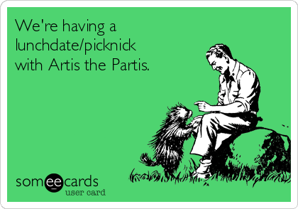 We're having a
lunchdate/picknick
with Artis the Partis. 
