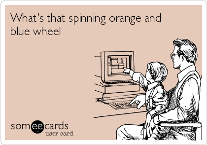 What's that spinning orange and
blue wheel 