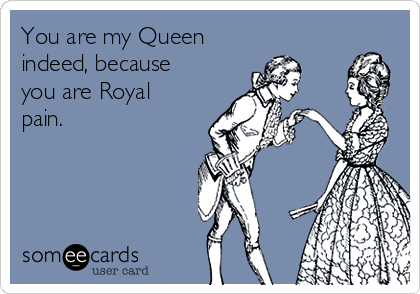 You're My Queen Card