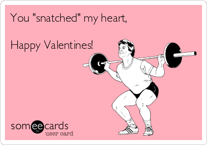 You "snatched" my heart, 

Happy Valentines! 